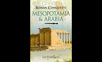 Lee Fratantuono’s new book, ‘Roman Conquests: Mesopotamia and Arabia’